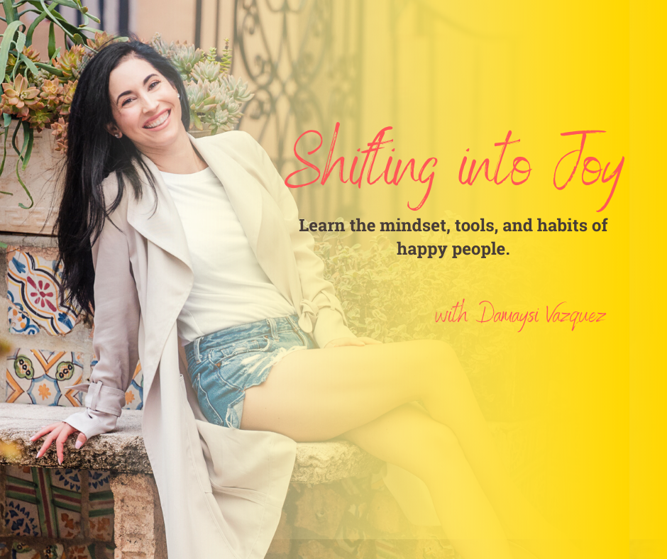 Shifting-into-Joy Program by Damaysi Vazquez